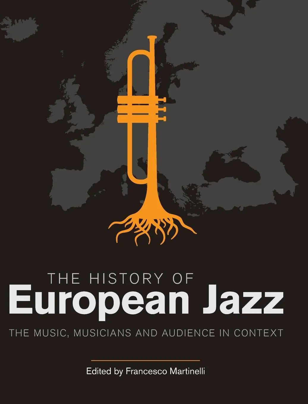 Cover: 9781781794463 | The History of European Jazz | Francesco Martinelli | Buch | Gebunden