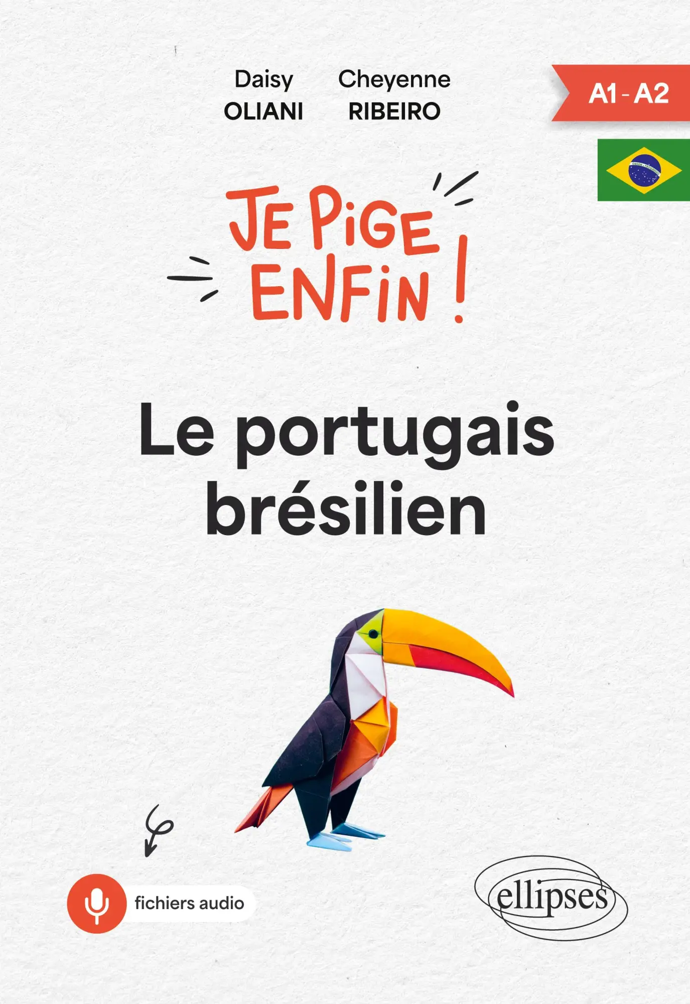 Cover: 9782340114463 | Je pige enfin le portugais brésilien ! | A1-A2 | Daisy Oliani (u. a.)