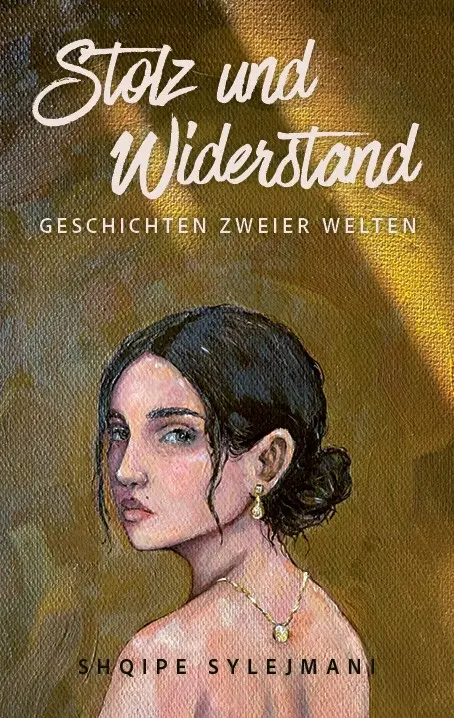 Cover: 9783033114463 | Stolz und Widerstand | Geschichten zweier Welten | Shqipe Sylejmani
