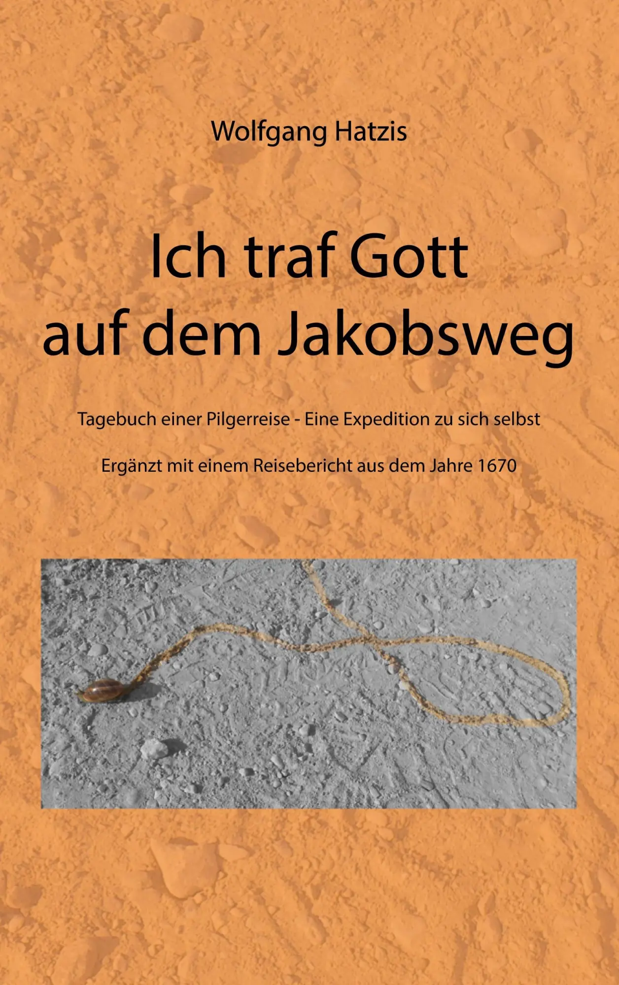 Cover: 9783734754463 | Ich traf Gott auf dem Jakobsweg | Wolfgang Hatzis | Taschenbuch | 2015