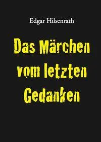Cover: 9783943334463 | Das Märchen vom letzten Gedanken | Edgar Hilsenrath | Taschenbuch