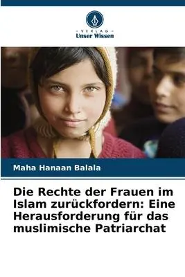 Cover: 9786205314463 | Die Rechte der Frauen im Islam zurückfordern: Eine Herausforderung...