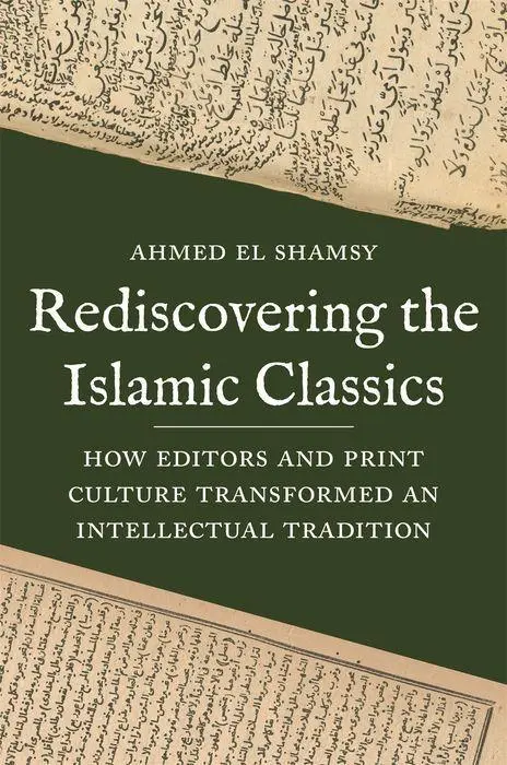 Cover: 9780691174563 | Rediscovering the Islamic Classics | Ahmed El Shamsy | Buch | Englisch