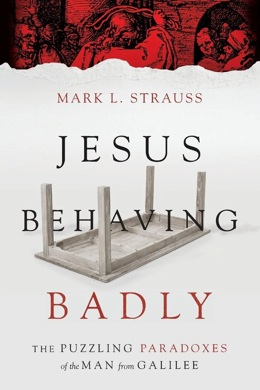Cover: 9780830824663 | Jesus Behaving Badly | The Puzzling Paradoxes of the Man from Galilee
