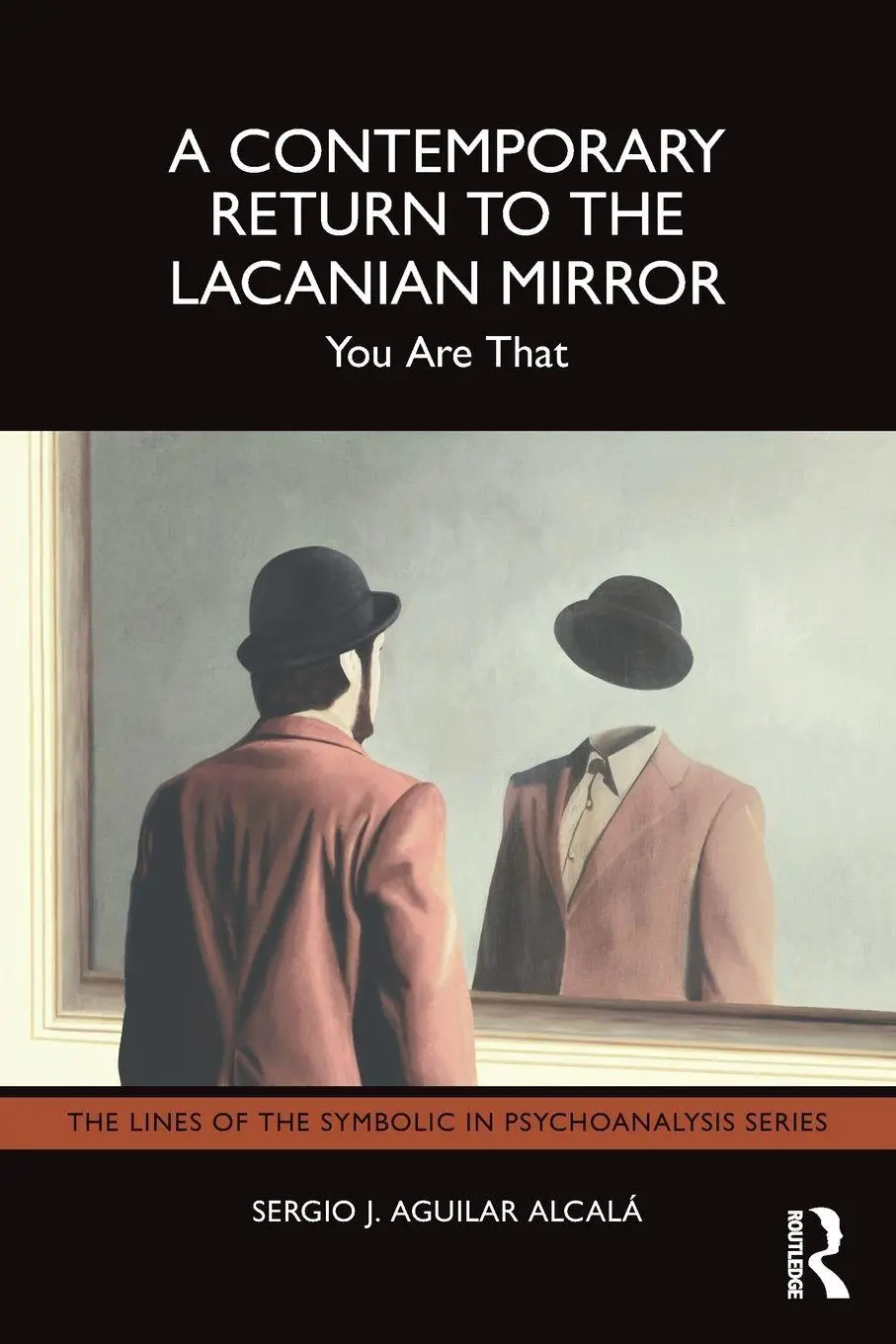 Cover: 9781041074663 | A Contemporary Return to the Lacanian Mirror | You Are That | Alcala