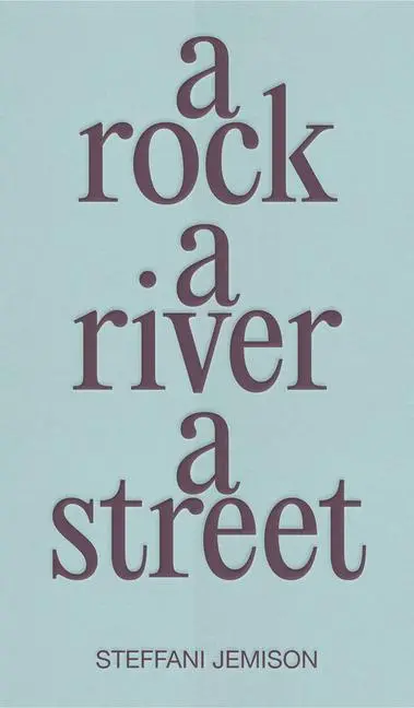 Cover: 9781736534663 | A Rock, a River, a Street | Steffani Jemison | Taschenbuch | Englisch