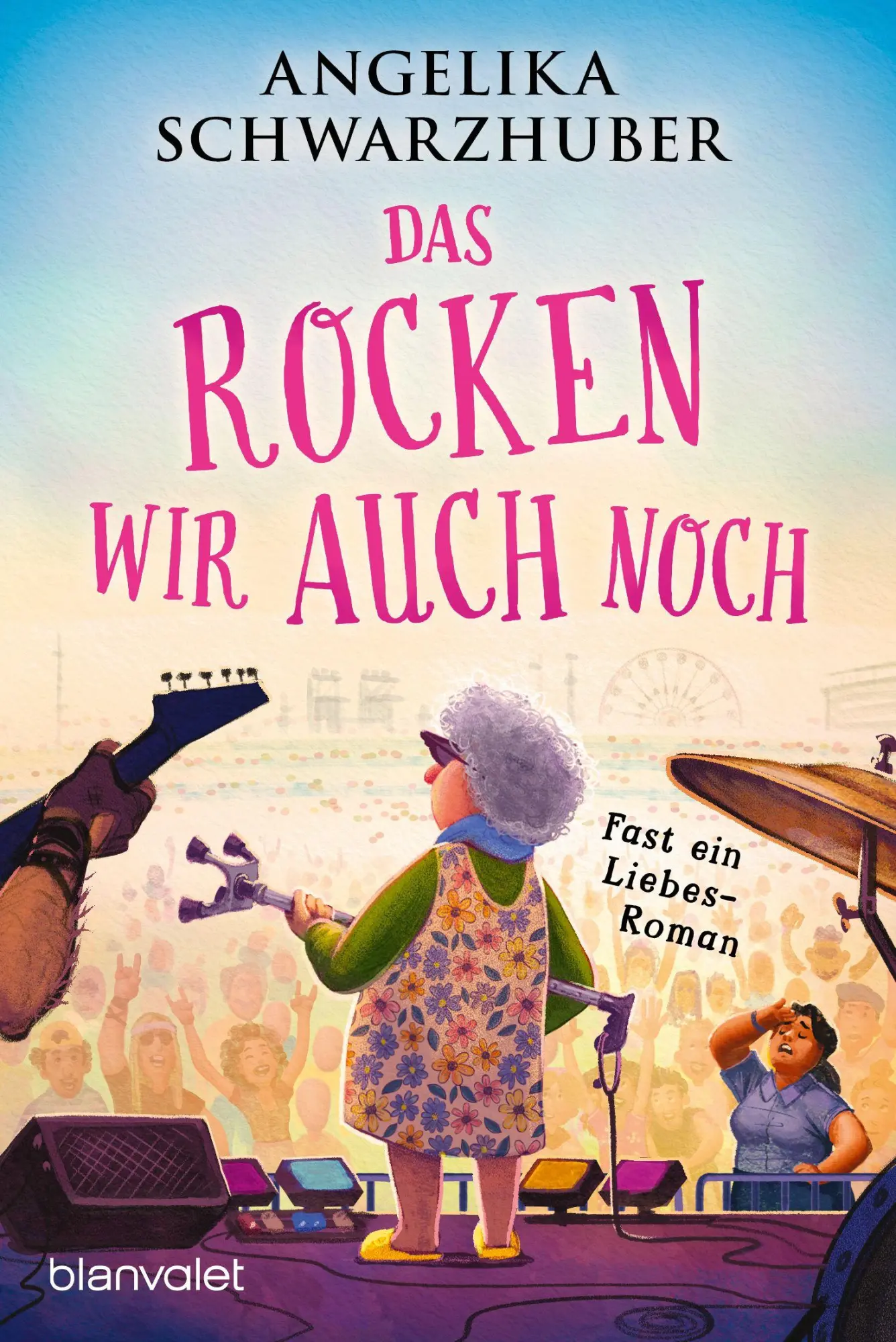 Cover: 9783734114663 | Das rocken wir auch noch! | Fast ein Liebesroman | Schwarzhuber | Buch