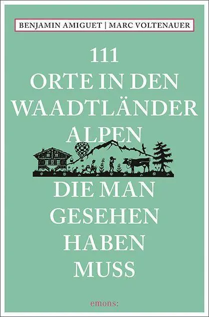 Cover: 9783740814663 | 111 Orte in den Waadtländer Alpen, die man gesehen haben muss | Buch