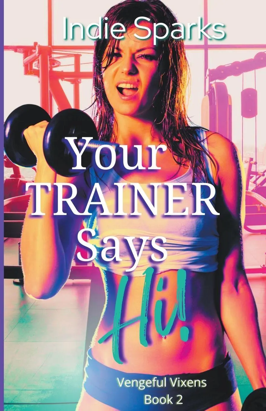 Cover: 9798215604663 | Your Trainer Says Hi! | Indie Sparks | Taschenbuch | Vengeful Vixens
