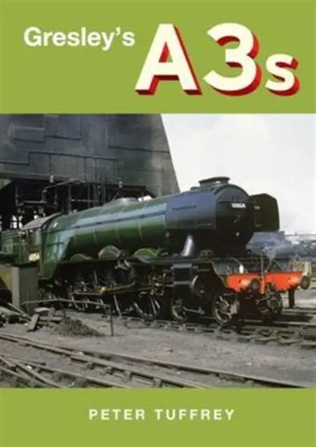 Cover: 9780993344763 | Gresley's A3s | Peter Tuffrey | Buch | Gebunden | Englisch | 2016
