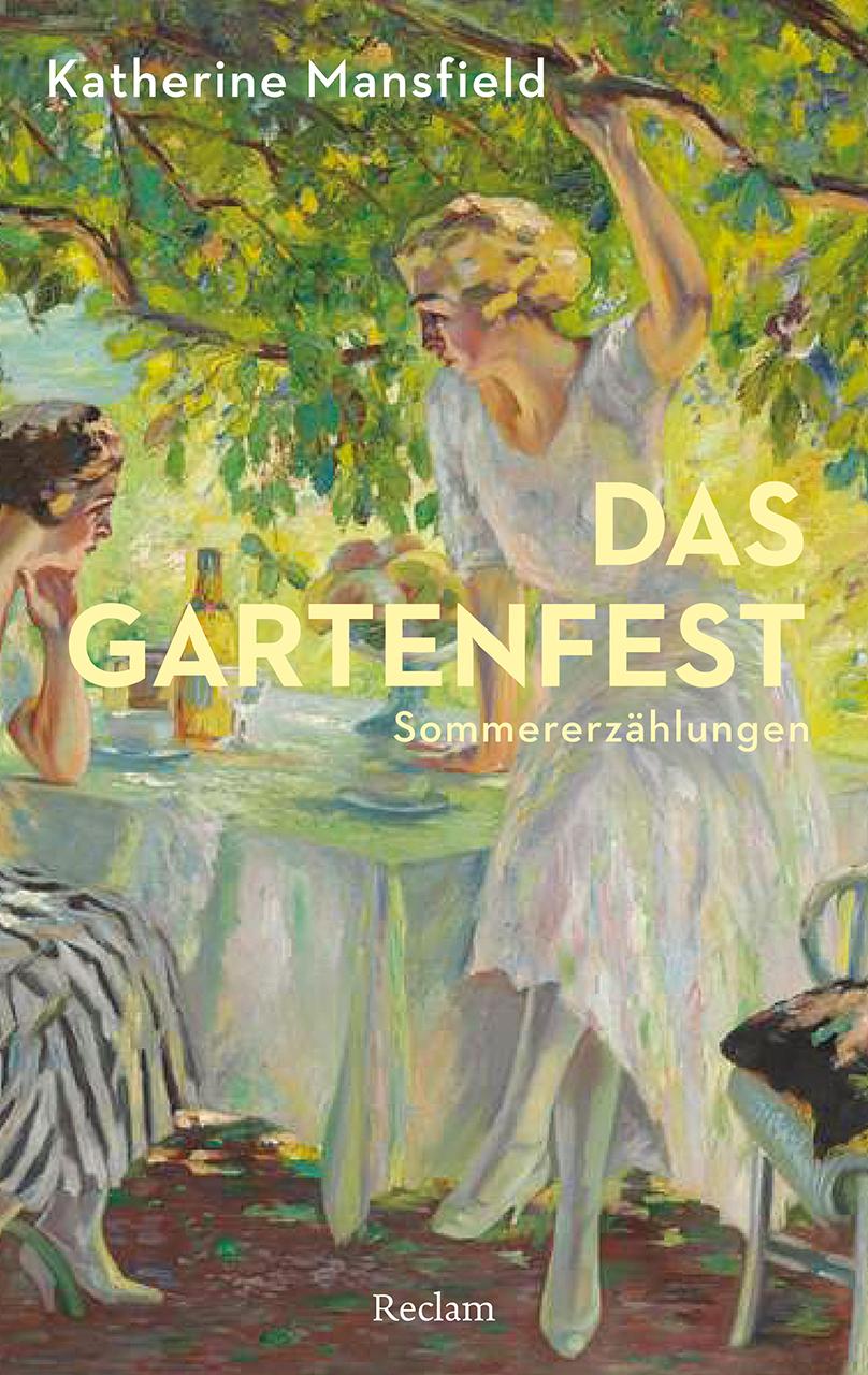 Cover: 9783150144763 | Das Gartenfest. Sommererzählungen | Katherine Mansfield | Taschenbuch