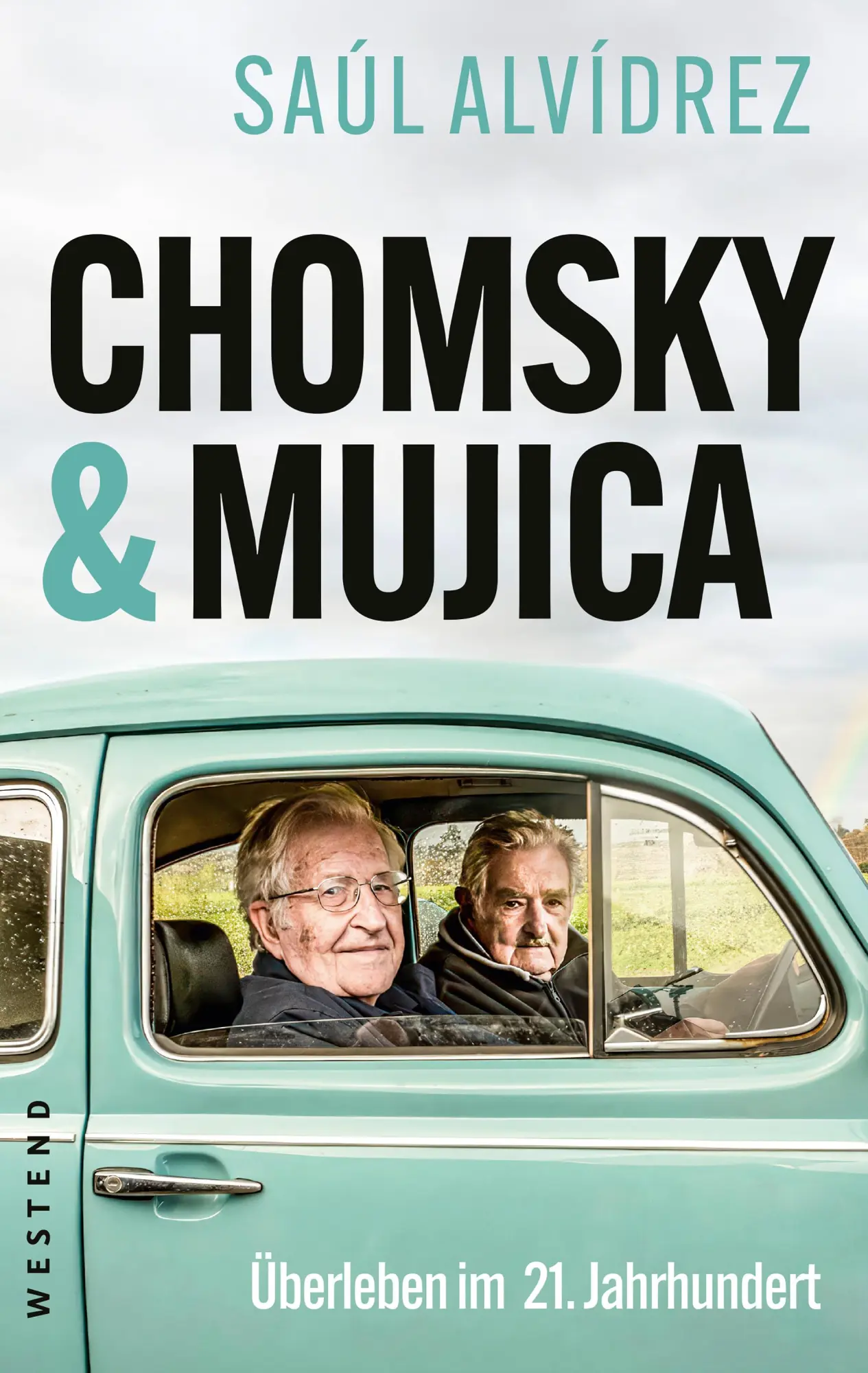 Cover: 9783864894763 | Chomsky &amp; Mujica | Überleben im 21. Jahrhundert | Saúl Alvídrez | Buch