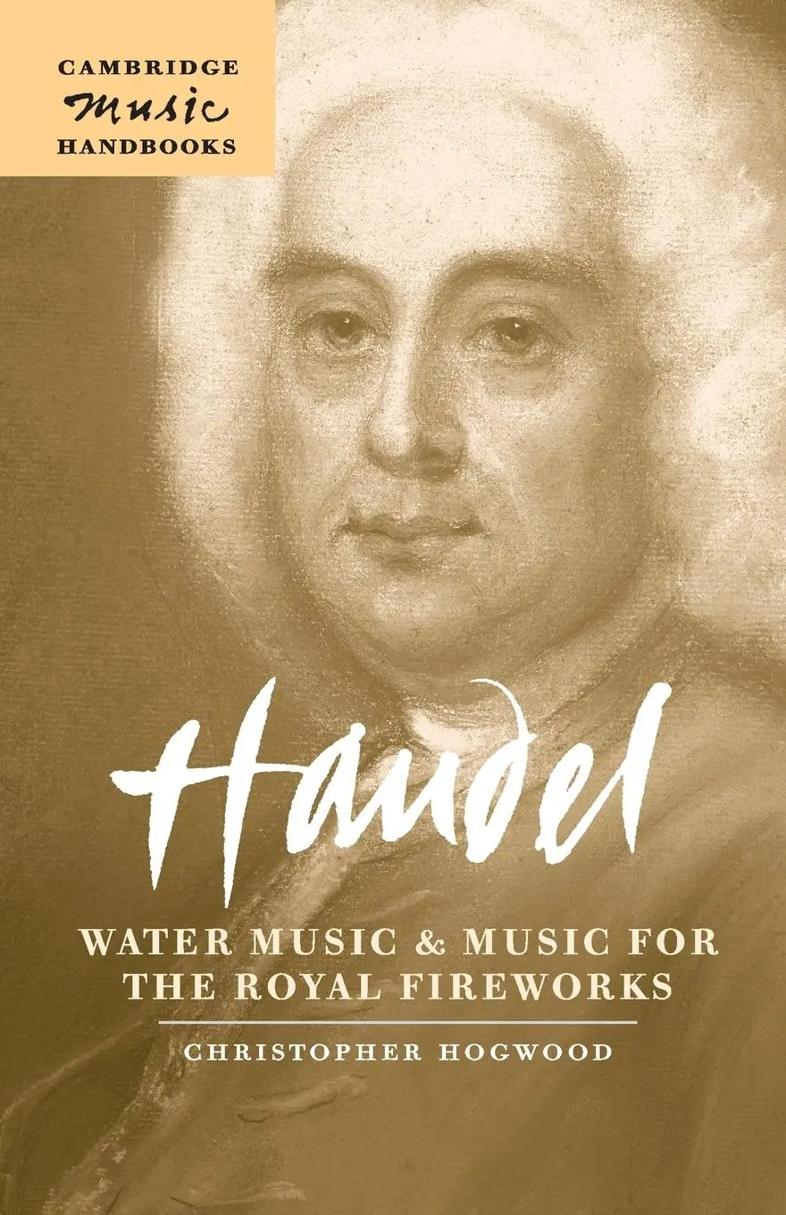 Cover: 9780521544863 | Handel | Water Music and Music for the Royal Fireworks | Hogwood
