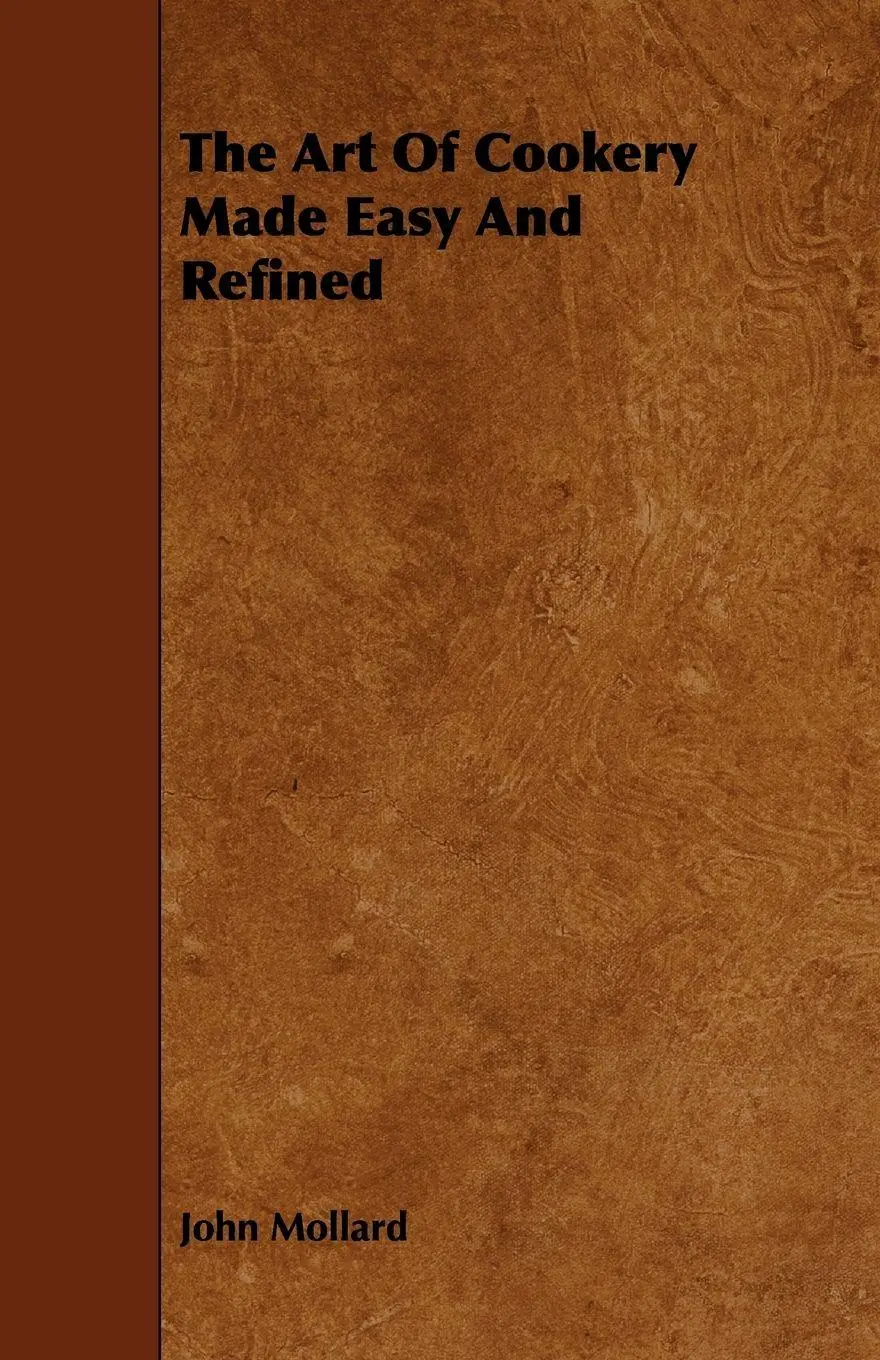 Cover: 9781443784863 | The Art Of Cookery Made Easy And Refined | John Mollard | Taschenbuch