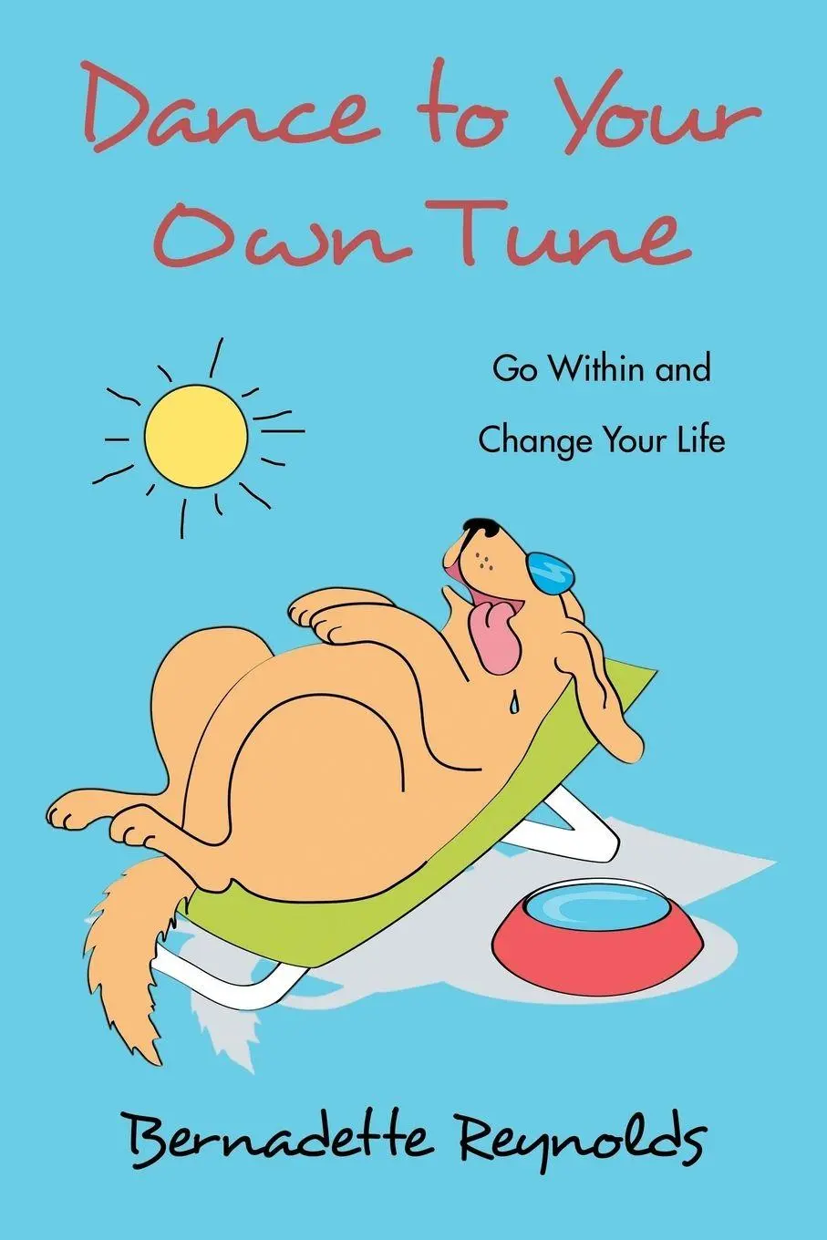 Cover: 9781452524863 | Dance to Your Own Tune | Go Within and Change Your Life | Reynolds