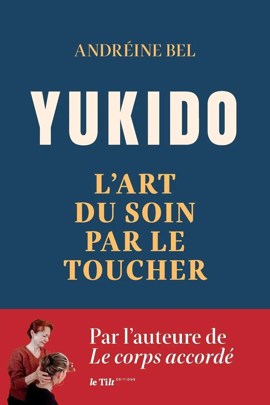 Cover: 9782955134863 | Yukido, l'art du soin par le toucher | Andréine Bel | Taschenbuch
