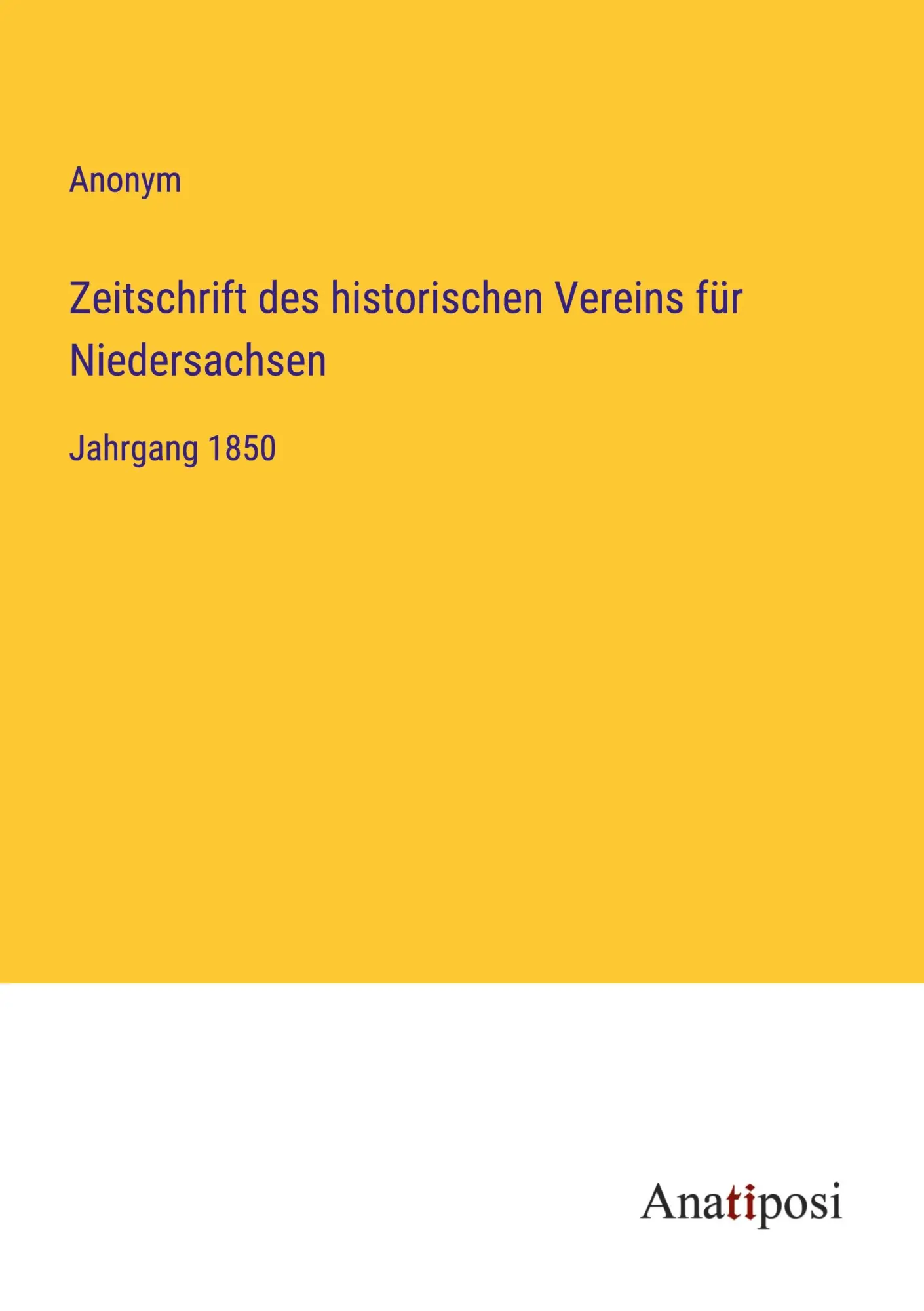 Zeitschrift des historischen Vereins für Niedersachsen: Jahrgang 1850