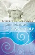 Cover: 9783894274863 | Behütet und geborgen - mein Engel und ich | Hans Stolp | Taschenbuch