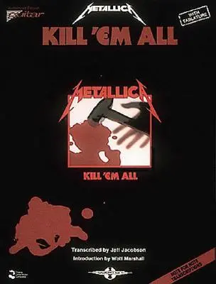 Cherry Lane Music Company Metallica - Kill 'em All Guitar Tablature Songbook With Full Album Transcriptions Play It Like It Is Series For...