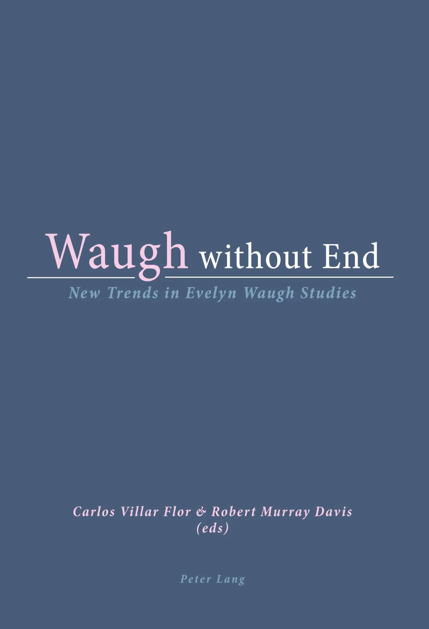 Cover: 9783039104963 | Waugh without End | New Trends in Evelyn Waugh Studies | Davis (u. a.)