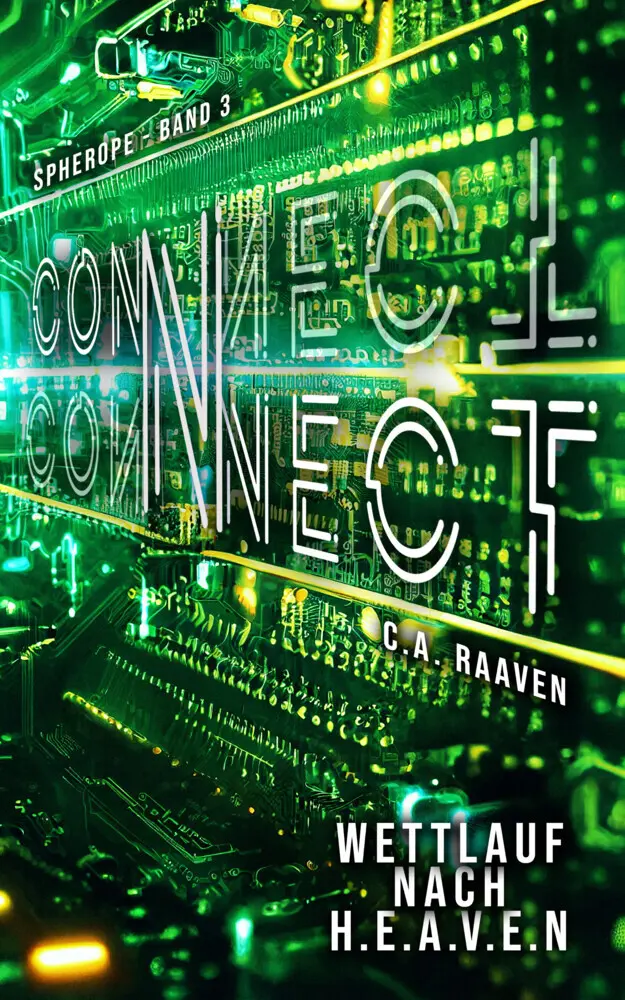 Cover: 9783689954963 | CONNNECT | Wettlauf nach H.E.A.V.E.N. | C. A. Raaven | Taschenbuch
