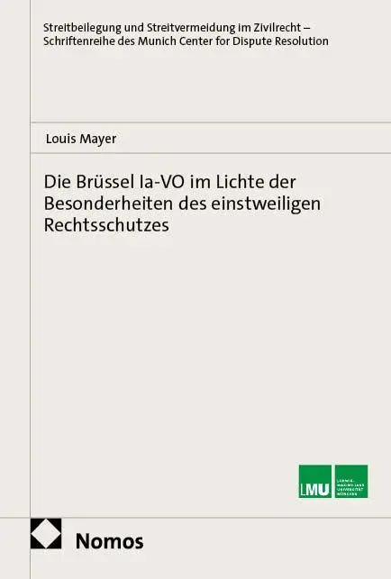 Die Brüssel Ia-VO im Lichte der Besonderheiten des einstweiligen Rechtsschutzes