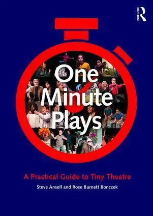 Cover: 9781138675063 | One Minute Plays | A Practical Guide to Tiny Theatre | Ansell (u. a.)