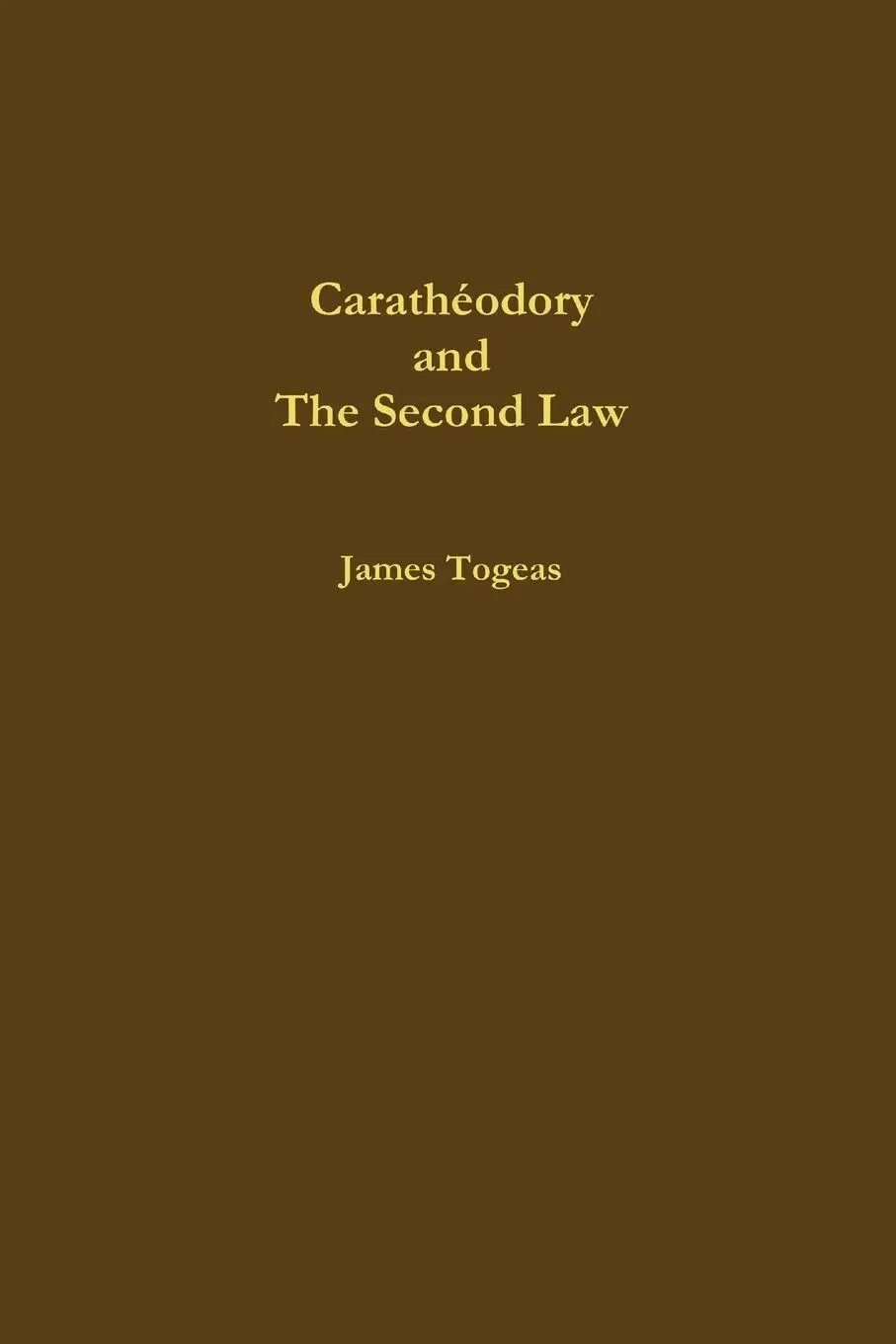 Cover: 9781387475063 | Carathéodory and the Second Law | James Togeas | Taschenbuch | 2017