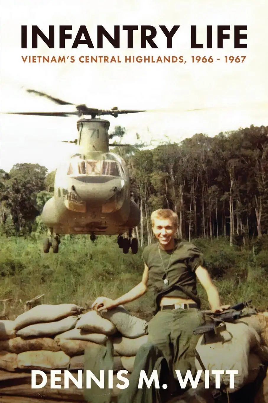 Cover: 9781961505063 | Infantry Life | Vietnam's Central Highlands, 1966 - 1967 | Witt | Buch