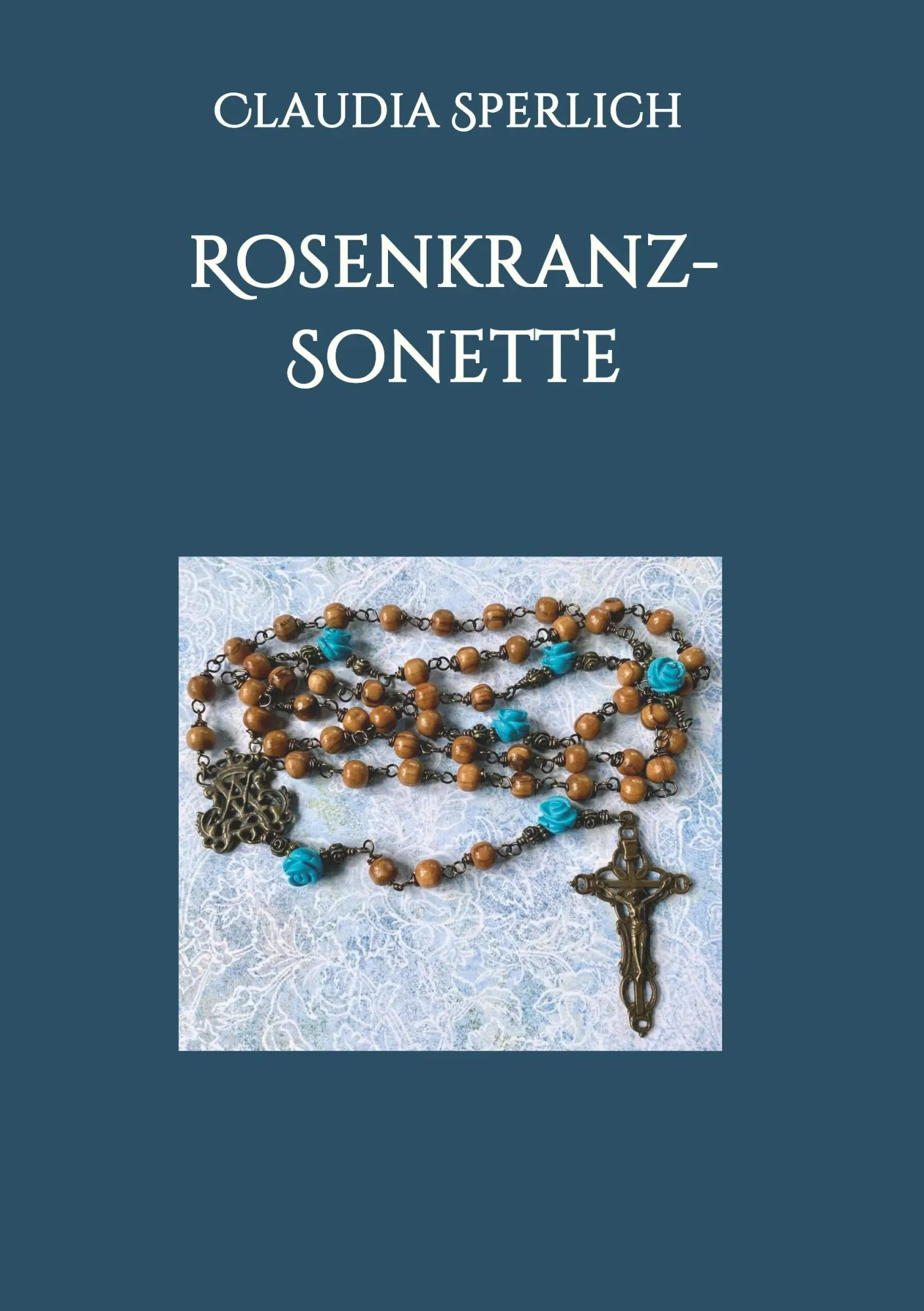 Cover: 9783347055063 | Rosenkranz-Sonette | Claudia Sperlich | Taschenbuch | 88 S. | Deutsch