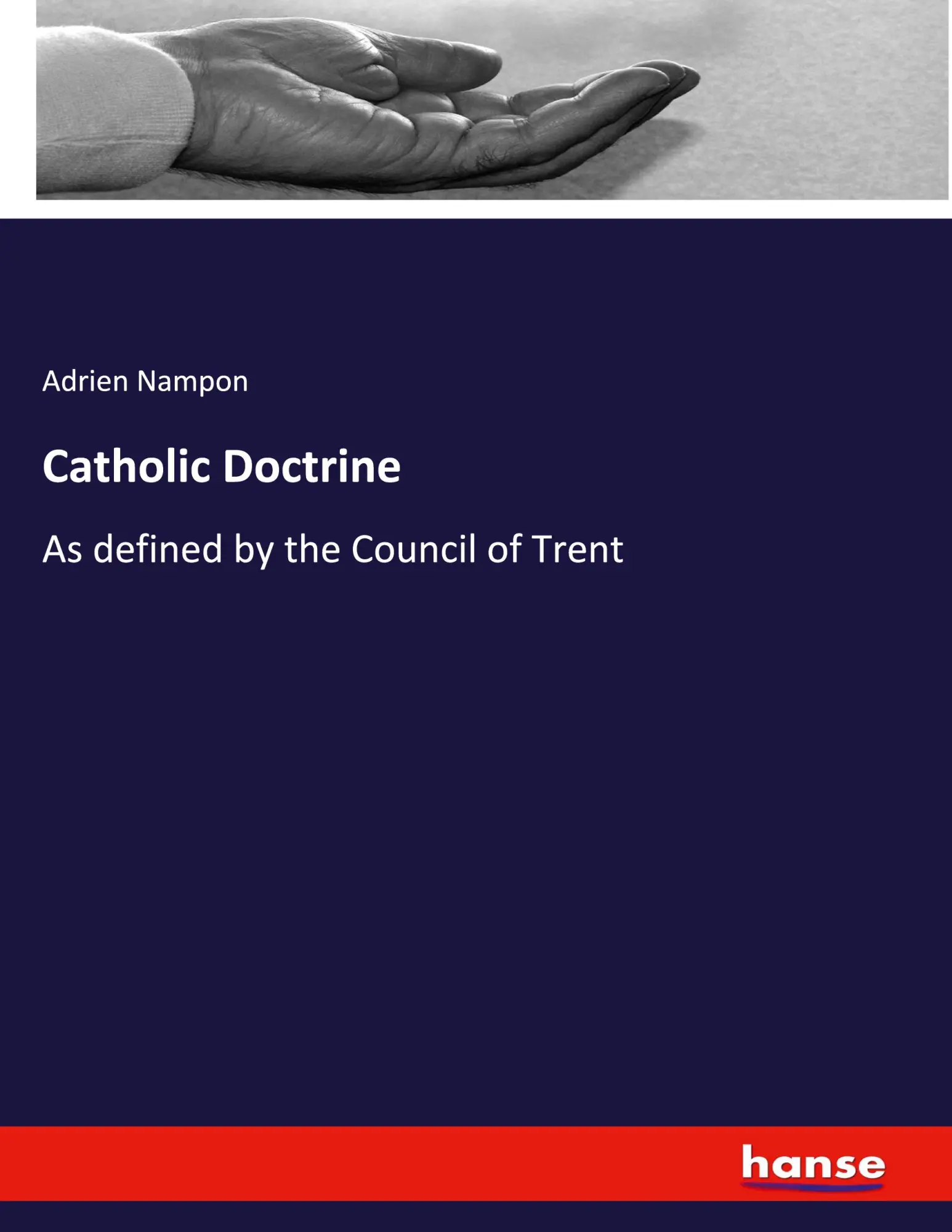 Catholic Doctrine: As defined by the Council of Trent