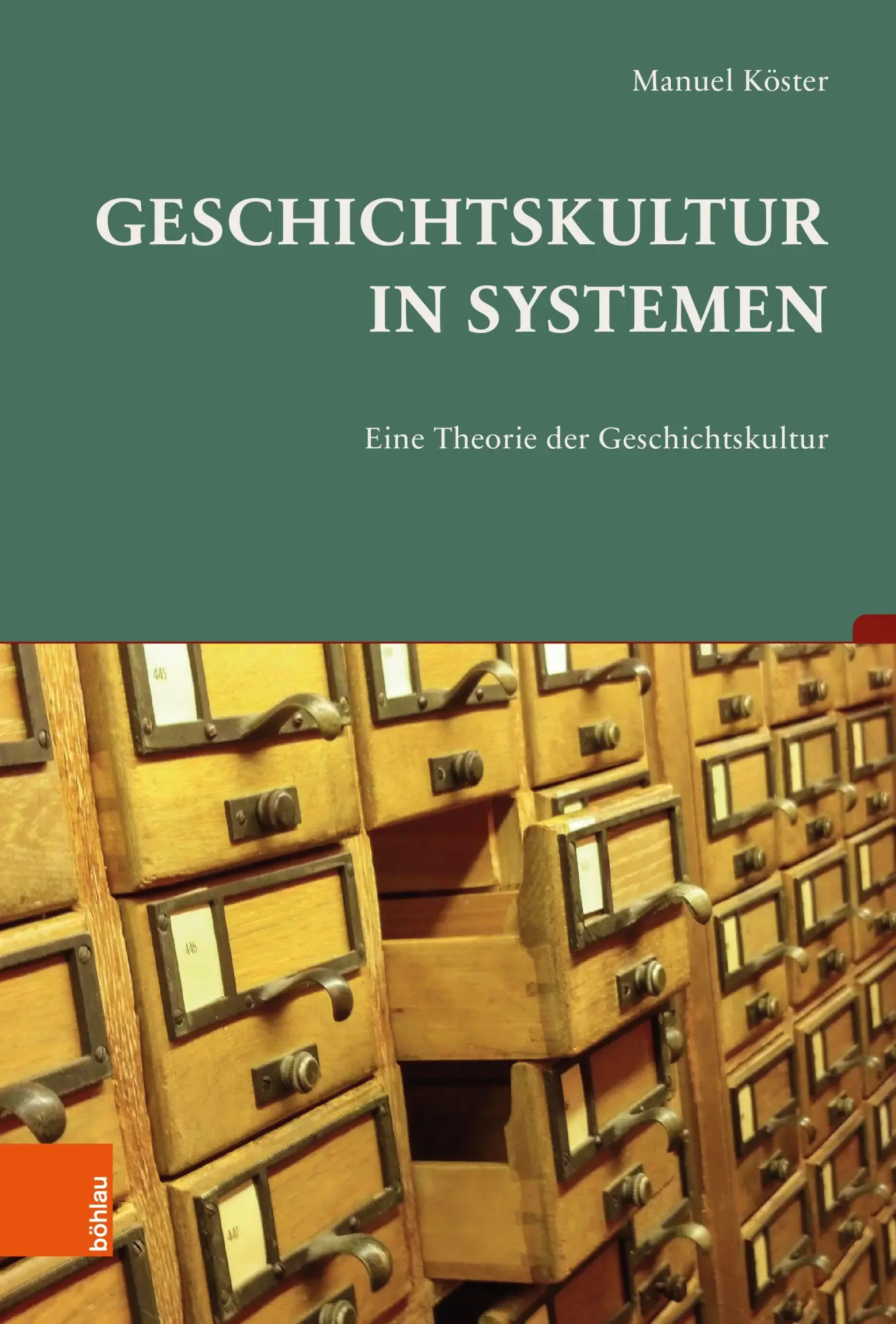Cover: 9783412535063 | Geschichtskultur in Systemen | Eine Theorie der Geschichtskultur