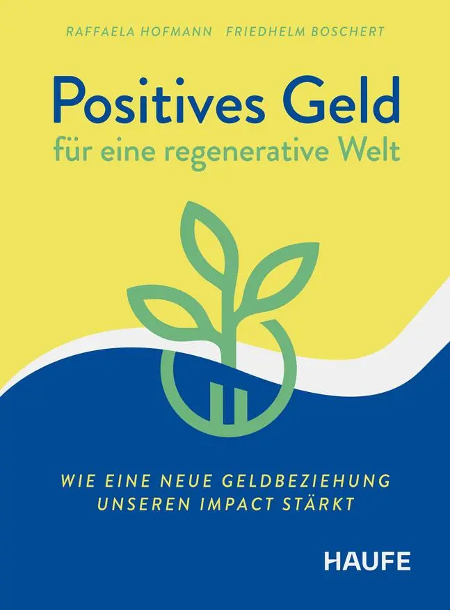 Cover: 9783648185063 | Positives Geld für eine regenerative Welt | Raffaela Hofmann (u. a.)