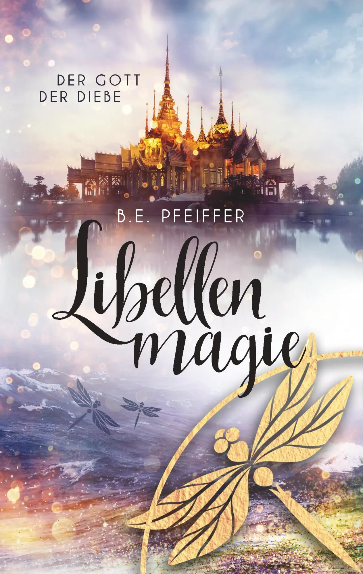 Cover: 9783752895063 | Libellenmagie | Der Gott der Diebe Band 1 | B. E. Pfeiffer | Buch