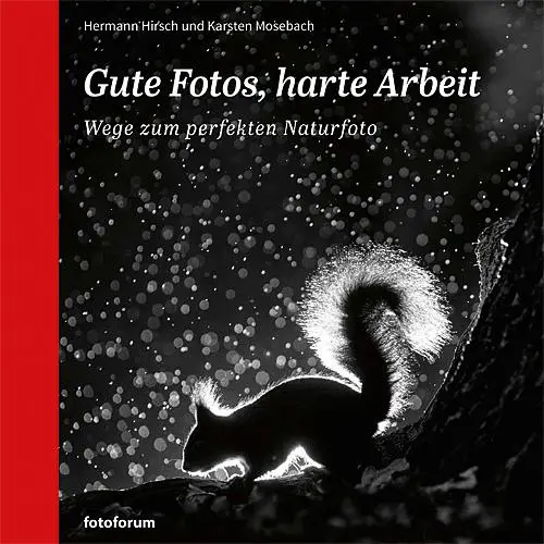 Cover: 9783945565063 | Gute Fotos, harte Arbeit | Wege zum perfekten Naturfoto | Buch | 2017