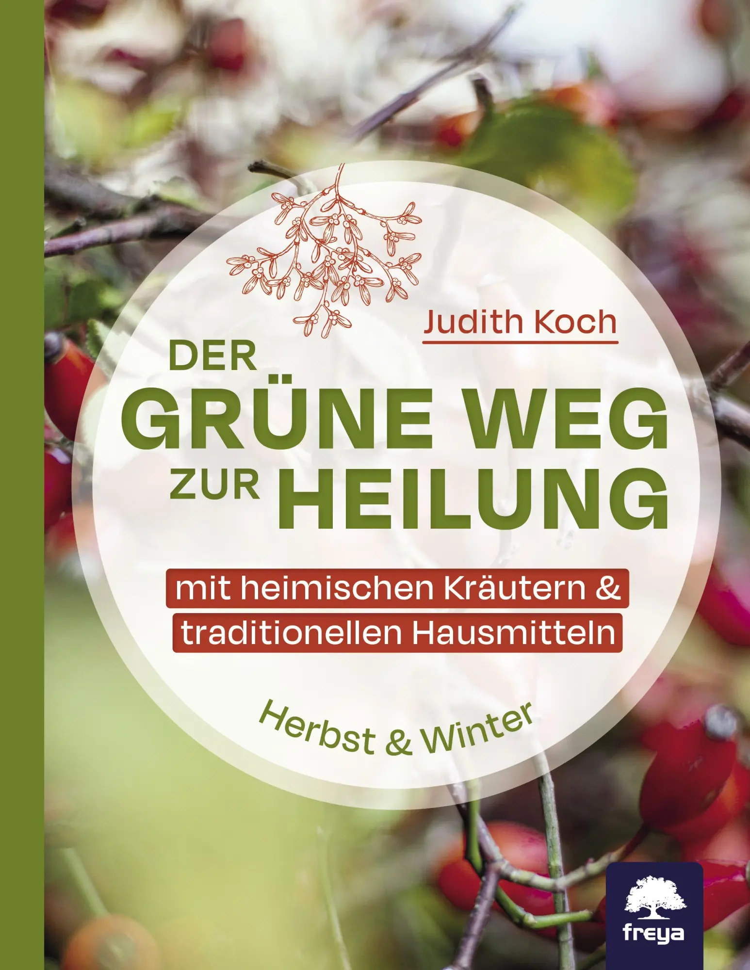 Cover: 9783990255063 | Der grüne Weg zur Heilung | Judith Koch | Taschenbuch | 264 S. | 2021