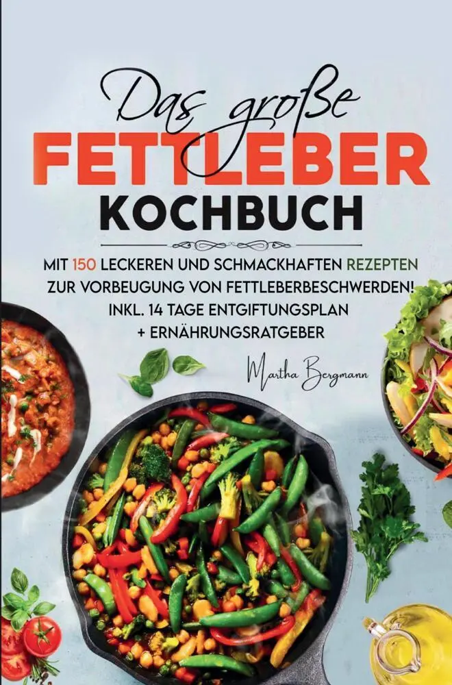Cover: 9789403715063 | Das große Fettleber Kochbuch zur Vorbeugung von Fettleberbeschwerden!