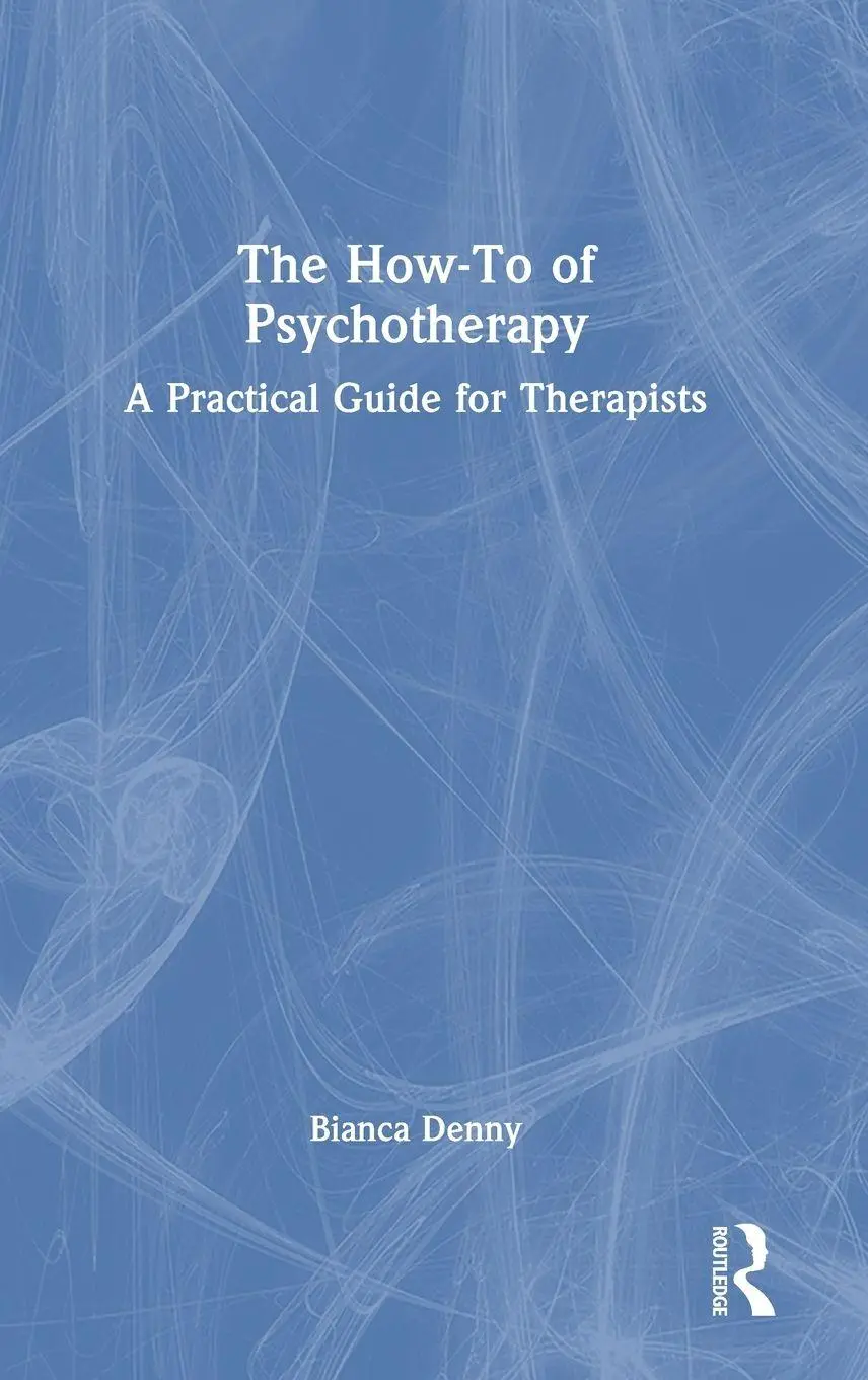 Cover: 9781032875163 | The How-To of Psychotherapy | A Practical Guide for Therapists | Denny
