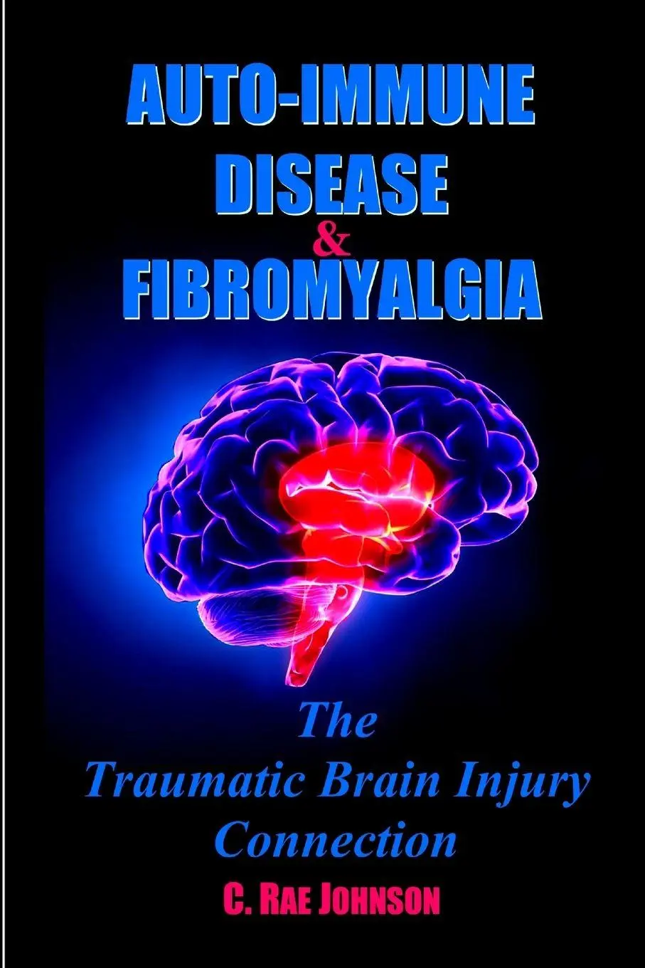 Cover: 9781387915163 | Auto-Immune Disease &amp; Fibromyalgia | C. Rae Johnson | Taschenbuch