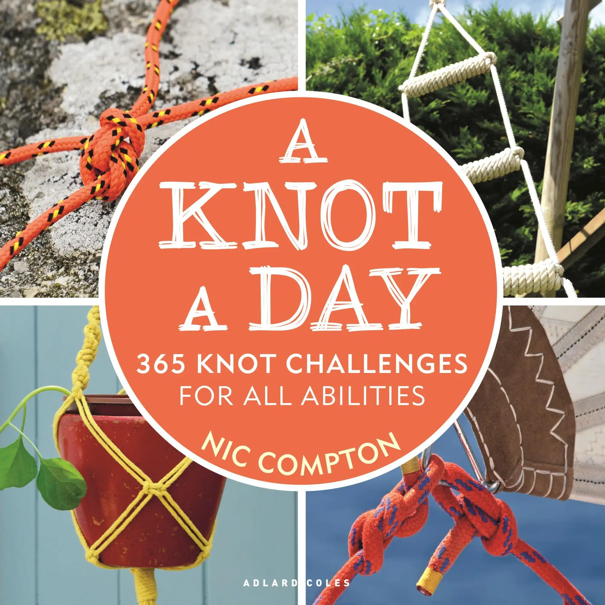 Cover: 9781472985163 | A Knot a Day | 365 Knot Challenges for All Abilities | Nic Compton