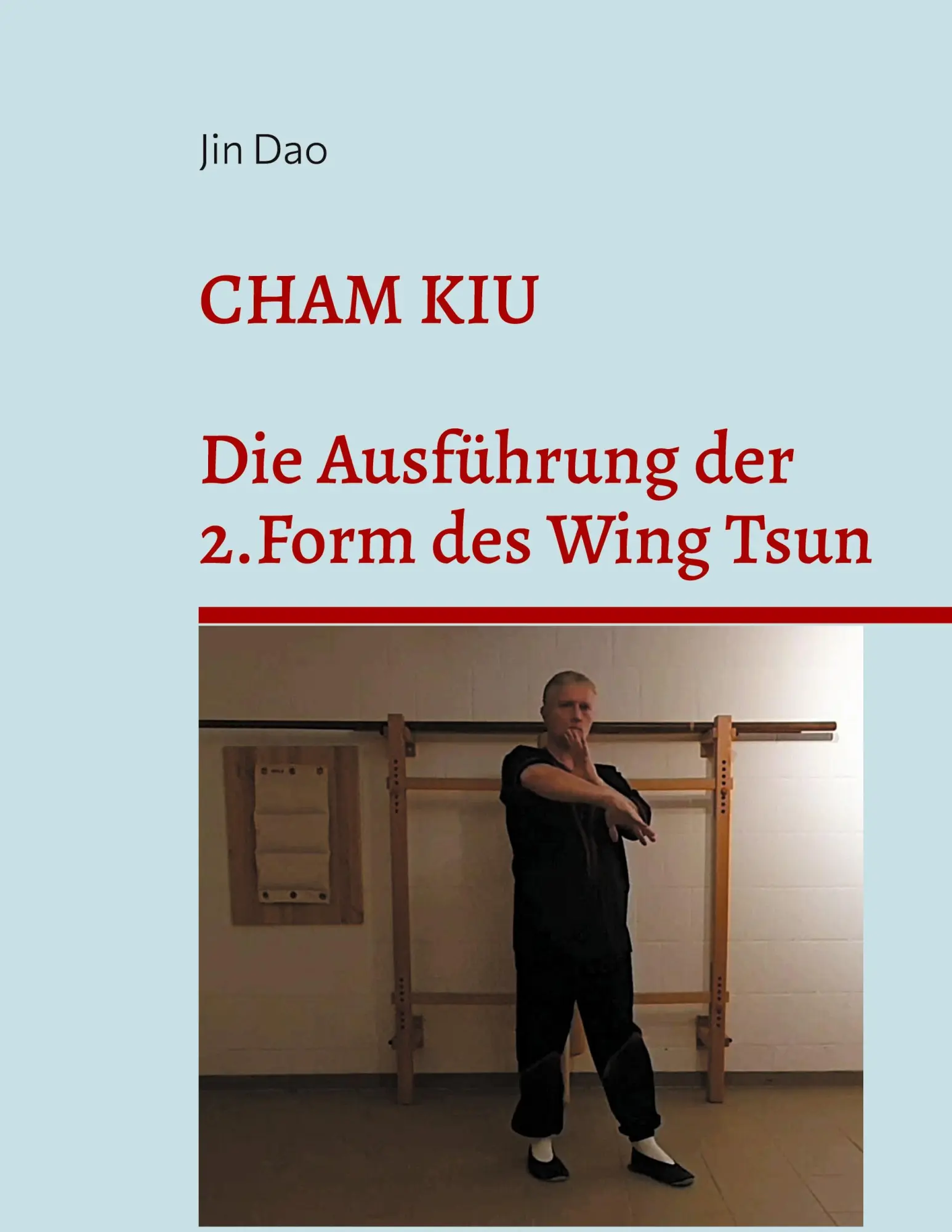 Cover: 9783695145263 | Cham Kiu | Die Ausführung der 2.Form des Wing Tsun | Jin Dao | Buch
