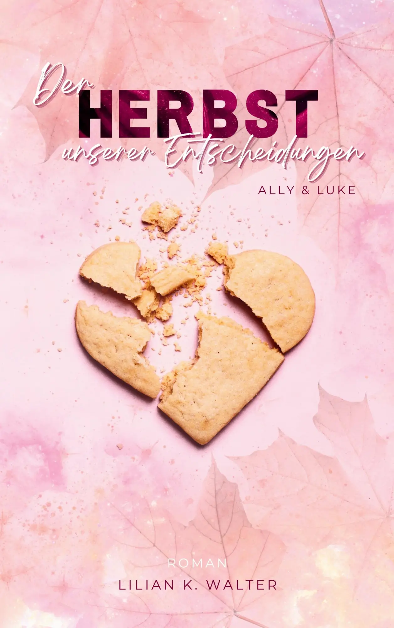 Cover: 9783695765263 | Der Herbst unserer Entscheidungen | Ally &amp; Luke | Lilian K. Walter
