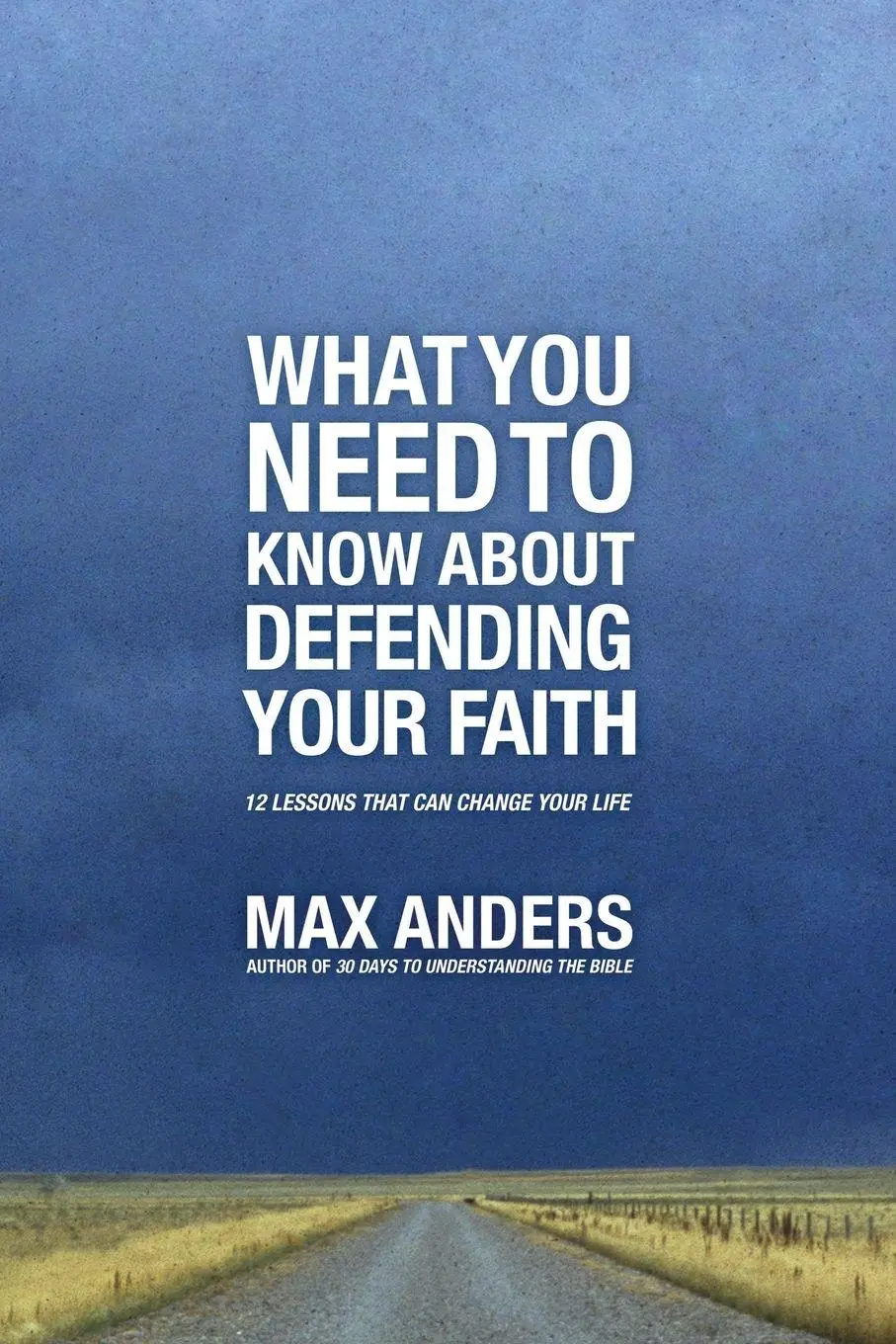 Cover: 9781401675363 | The What You Need to Know about Defending Your Faith | Max Anders