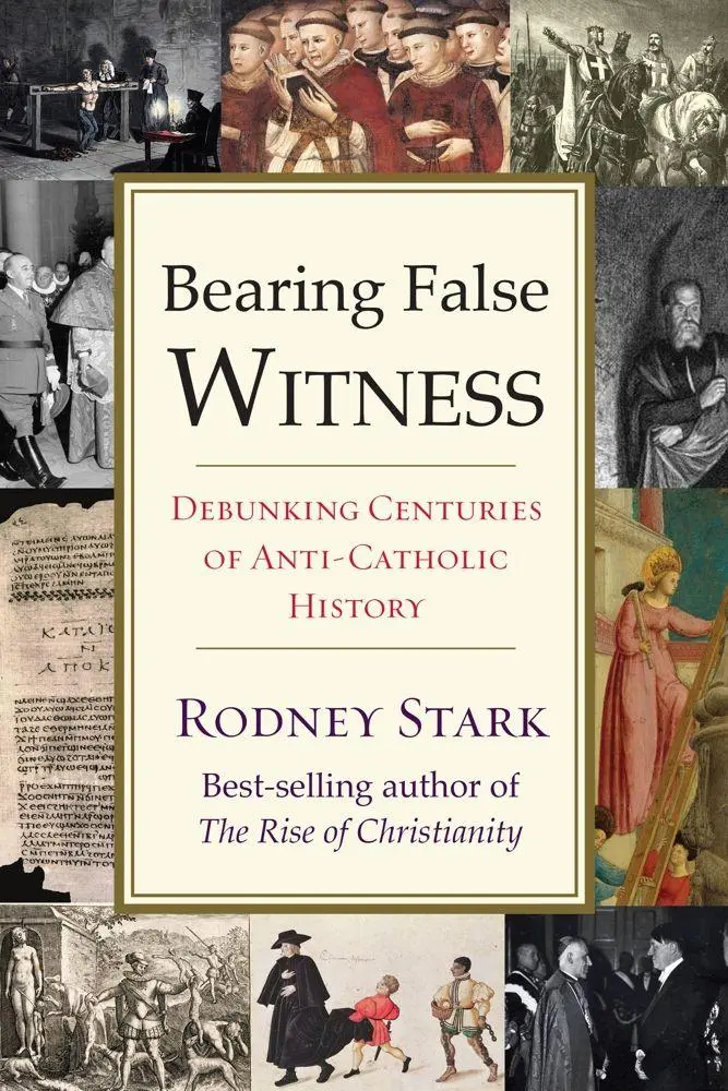 Cover: 9781599475363 | Bearing False Witness | Debunking Centuries of Anti-Catholic History