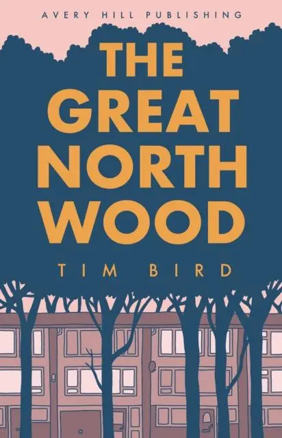 Cover: 9781910395363 | The Great North Wood | Tim Bird | Taschenbuch | Englisch | 2018