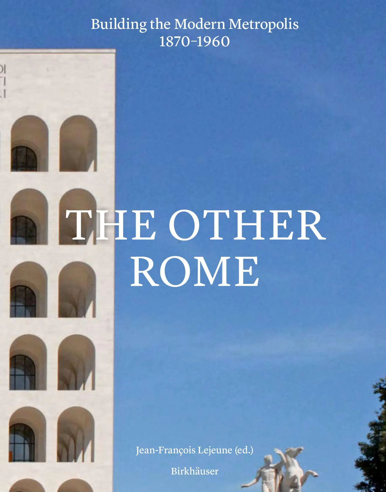 Cover: 9783035625363 | The Other Rome | Building the Modern Metropolis 1870-1960 | Lejeune