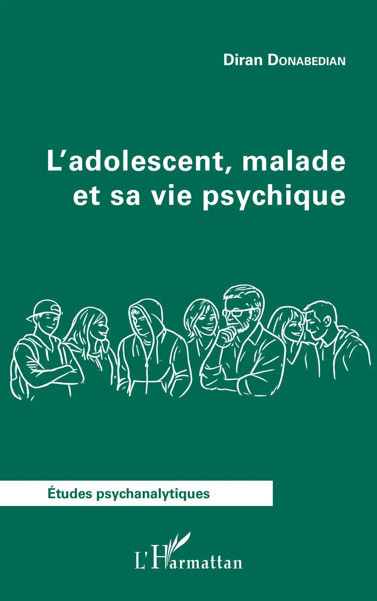 Cover: 9782336605463 | L'adolescent, malade et sa vie psychique | Diran Donabedian | Buch