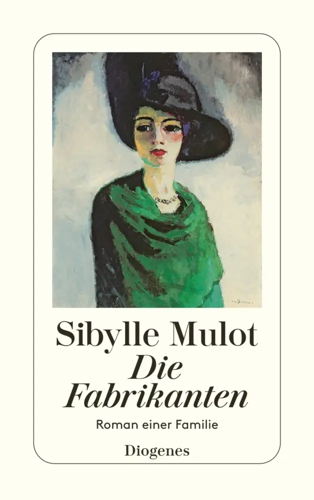Cover: 9783257235463 | Die Fabrikanten | Roman einer Familie | Sibylle Mulot | Taschenbuch