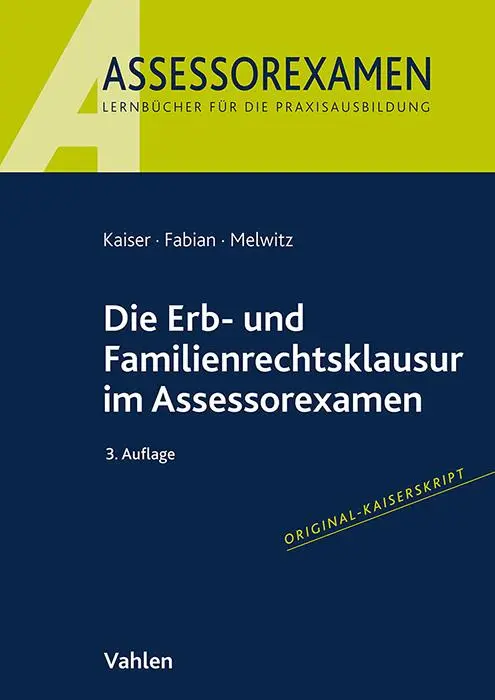 Cover: 9783800675463 | Die Erb- und Familienrechtsklausur im Assessorexamen | Kaiser (u. a.)