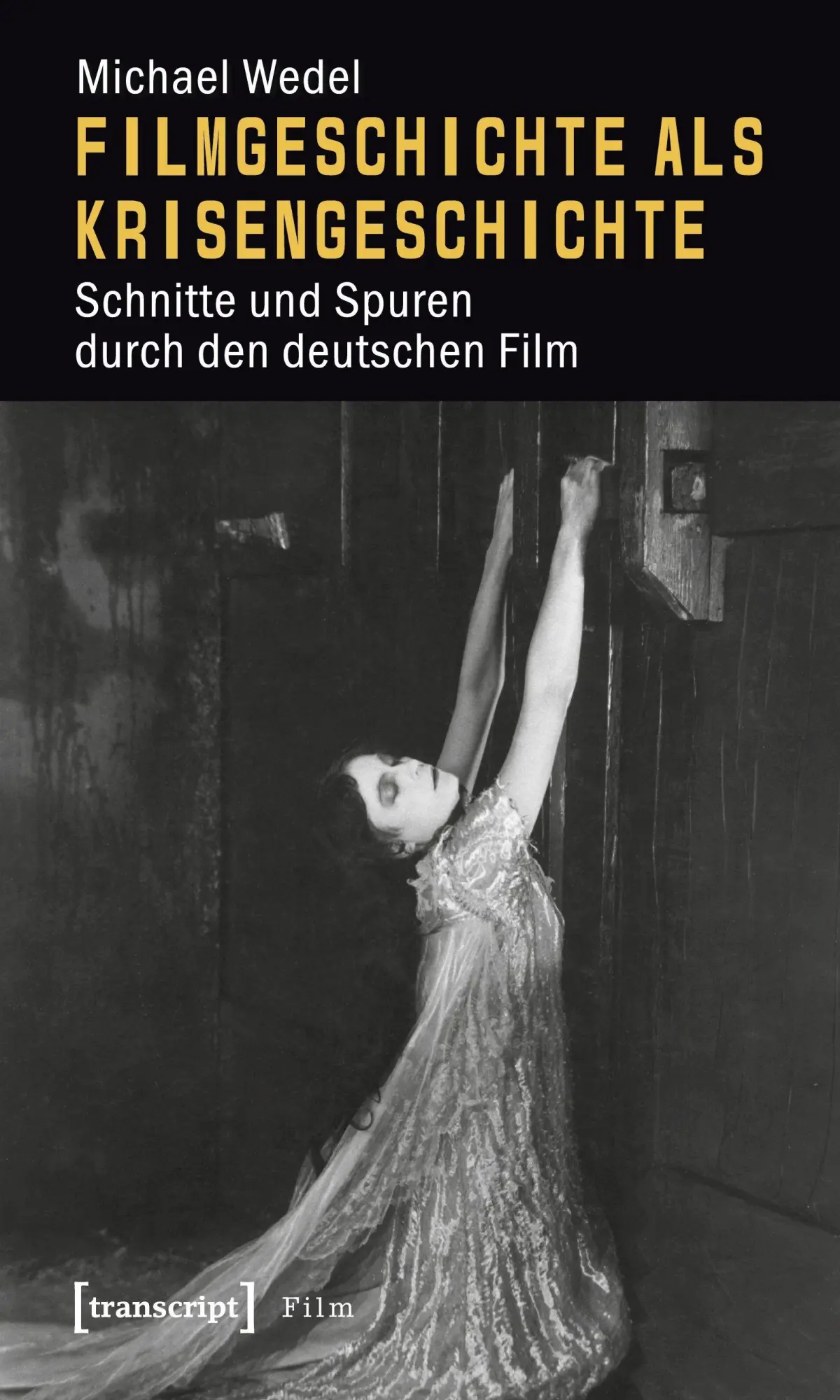 Cover: 9783837615463 | Filmgeschichte als Krisengeschichte | Michael Wedel | Taschenbuch